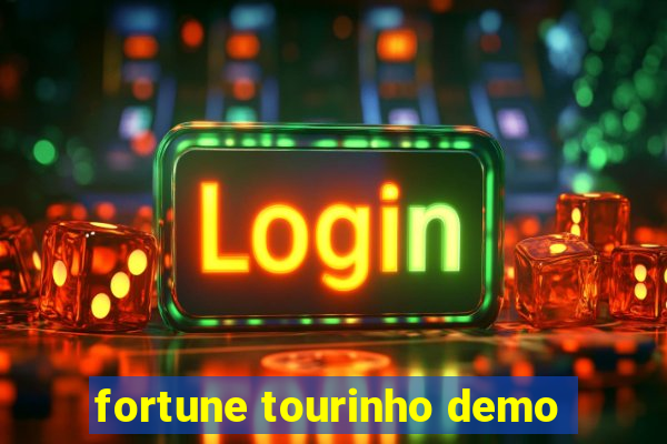 fortune tourinho demo